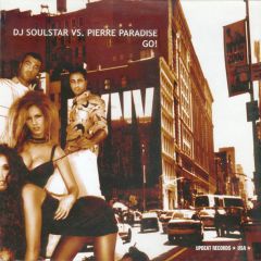 DJ Soulstar Vs Pierre Paradise - DJ Soulstar Vs Pierre Paradise - GO! - Upbeat Records