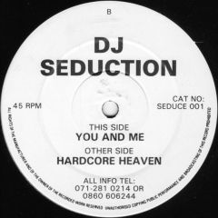 DJ Seduction - DJ Seduction - Hardcore Heaven / You And Me - White