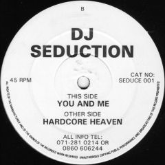 DJ Seduction - DJ Seduction - Hardcore Heaven / You And Me - White