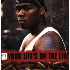 50 Cent - 50 Cent - Your Life's On The Line - Columbia