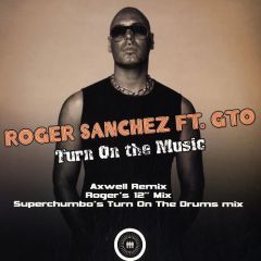 Roger Sanchez Feat Gto - Roger Sanchez Feat Gto - Turn On The Music - Voices
