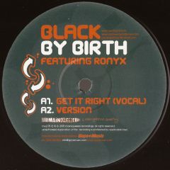 Black By Birth Featuring Ronyx - Black By Birth Featuring Ronyx - Get It Right - Main Squeeze