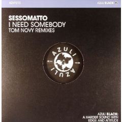 Sessomato - Sessomato - I Need Somebody (Tom Novy Remixes) - Azuli