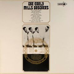 The Mills Brothers - The Mills Brothers - The Early Mills Brothers - Coral