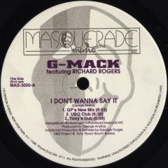 G-Mack Feat Richard Rogers - G-Mack Feat Richard Rogers - I Don't Wanna Say It - Masquerade Music