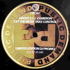 About 2 Feat. Cameron - About 2 Feat. Cameron - Let The Music Take Control - Public Demand