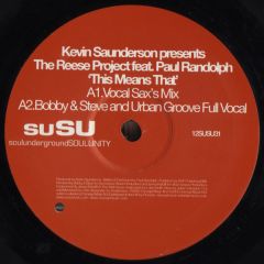 Kevin Saunderson Presents The Reese Project - Kevin Saunderson Presents The Reese Project - This Means That - Susu