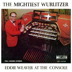 Eddie Weaver - Eddie Weaver - The Mightiest Wurlitzer - Concert Recording