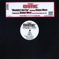 The Game Feat. Kanye West - The Game Feat. Kanye West - Wouldn't Get Far - Aftermath
