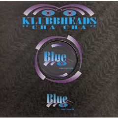 Klubbheads - Cha Cha - Blue Records