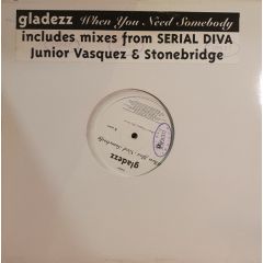 Gladezz - Gladezz - When You Need Somebody (Remixes) - Glad 001