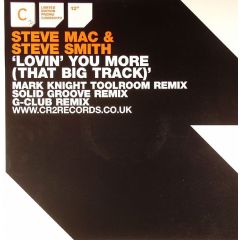 Steve Mac & Steve Smith - Steve Mac & Steve Smith - Lovin' You More (That Big Track) (Unreleased) - CR2