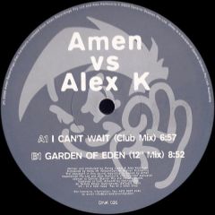 Amen Vs Alex K - Amen Vs Alex K - I Can't Wait - Dinky