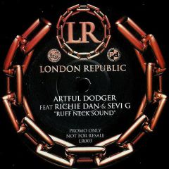 Artful Dodger Ft Richie Dan - Artful Dodger Ft Richie Dan - Ruff Neck Sound - London Republic