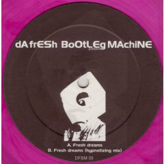 dA frESh - dA frESh - Fresh Dreams - Da Fresh Bootleg Machine