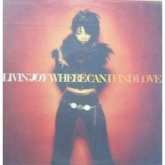 Livin Joy - Livin Joy - Where Can I Find Love - MCA