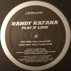 Randy Katana - Randy Katana - Play It Loud / Play It Louder - Jinx