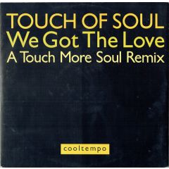 Touch Of Soul - Touch Of Soul - We Got The Love (Remix) - Cooltempo