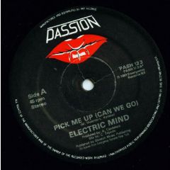 Electric Mind - Electric Mind - Pick Me Up (Can We Go) / Zwei (Dub Version) - Passion Records