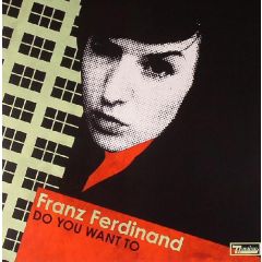 Franz Ferdinand - Franz Ferdinand - Do You Want To - Domino Records