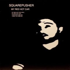Squarepusher - Squarepusher - My Red Hot Car - Warp
