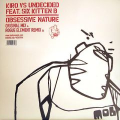 Kiro Vs Undecided Feat Six Kitten B - Kiro Vs Undecided Feat Six Kitten B - Obsessuve Nature - MOB