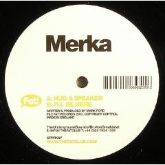 Merka - Merka - Hug A Speaker - Fat Records 