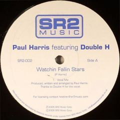 Paul Harris Feat. Double H - Paul Harris Feat. Double H - Watchin Fallin Stars - SR2