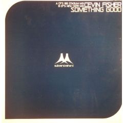 Cevin Fisher - Cevin Fisher - Something Good - Subversive