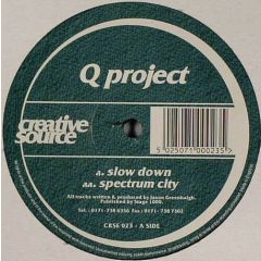 Q Project - Q Project - Slow Down - Creative Source