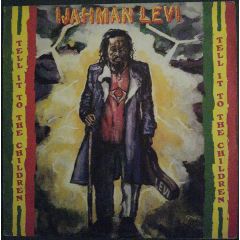 Ijahman Levi - Ijahman Levi - Tell It To The Children - Tree Roots Records