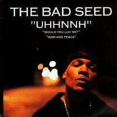 The Bad Seed - The Bad Seed - Uhhnnh - Rawkus