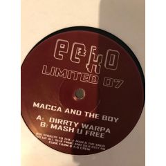 Macca & The Boy - Macca & The Boy - Dirty Warper / Mash U Free - Ecko Records