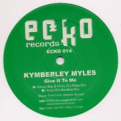 Kymberley Myles - Kymberley Myles - Give It To Me - Ecko 