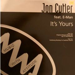 Jon Cutler Feat E Man - Jon Cutler Feat E Man - It's Yours - Music With Attitude
