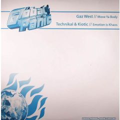 Gareth West / Technikal & Kiotic - Gareth West / Technikal & Kiotic - Move Ya Body / Emotion Is Khaos - Global Panic Recordings