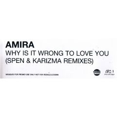 Amira - Amira - Why Is It Wrong To Love You (Spen & Karizma Remixes) - Vc Recordings