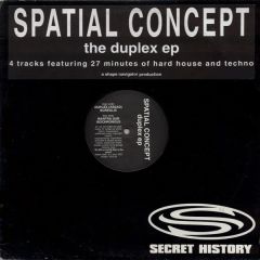 Spatial Concept - Spatial Concept - The Duplex EP - Secret History