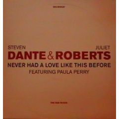 Steven Dante & Juliet Robert - Steven Dante & Juliet Robert - Never Had A Love Like This Before - Delirious