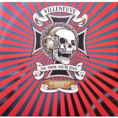Villeneuve - Villeneuve - You Think You'Re Jesus (Audiofly Remixes) - Skyline