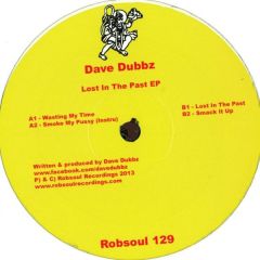 Dave Dubbz - Dave Dubbz - Lost In The Past EP - Robsoul Recordings