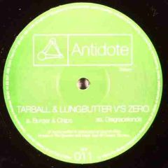 Tarball & Lungbutter Vs. Zero - Tarball & Lungbutter Vs. Zero - Burger & Chips - Antidote