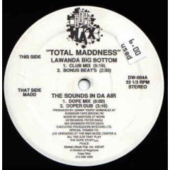 Total Madness - Total Madness - The Sounds In Da Air - Dope Wax