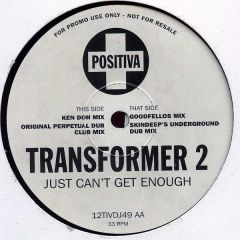 Transformer 2 - Transformer 2 - Just Can't Get Enough - Positiva