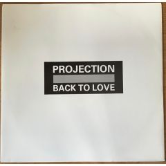 Projection - Projection - Back To Love - 21st July Records