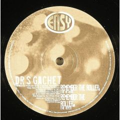 Dr S Gachet - Dr S Gachet - Remember The Roller (2005 Remixes) - Easy