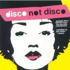 Joey Negro & Sean P Present - Joey Negro & Sean P Present - Disco Not Disco - Strut