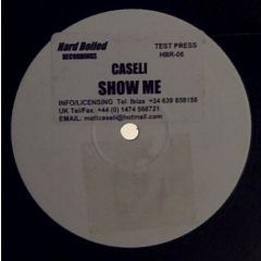 Caseli - Caseli - Show Me - Hard Boiled Recordings