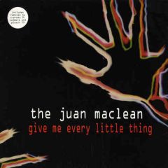 The Juan Maclean - The Juan Maclean - Give Me Every Little Thing - DFA