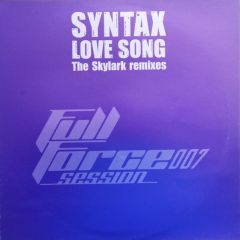 Syntax - Syntax - Love Song (Skylark Remixes) - Full Force Session